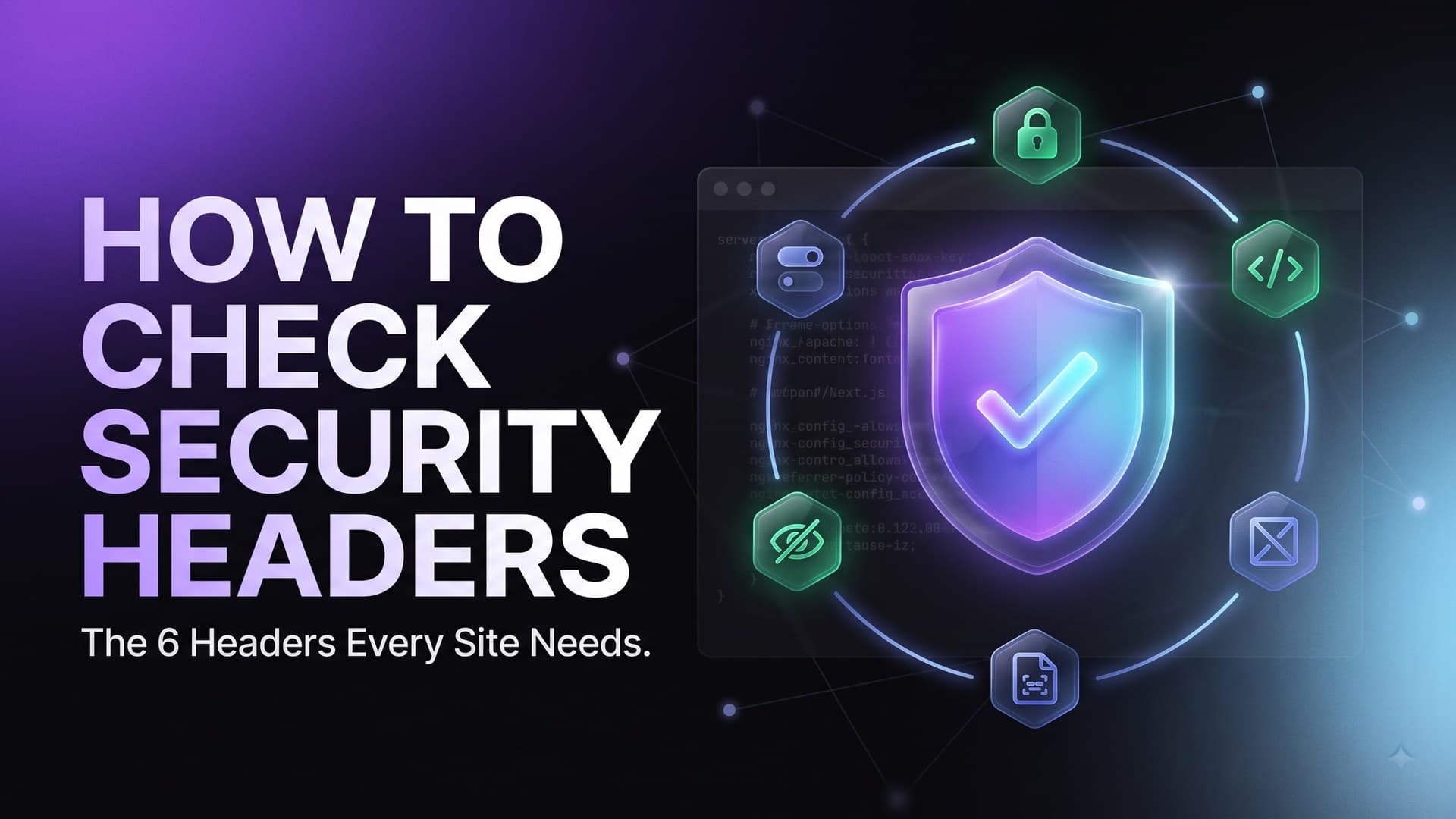 How to Check Website Security Headers — The 6 Headers Every Site Needs